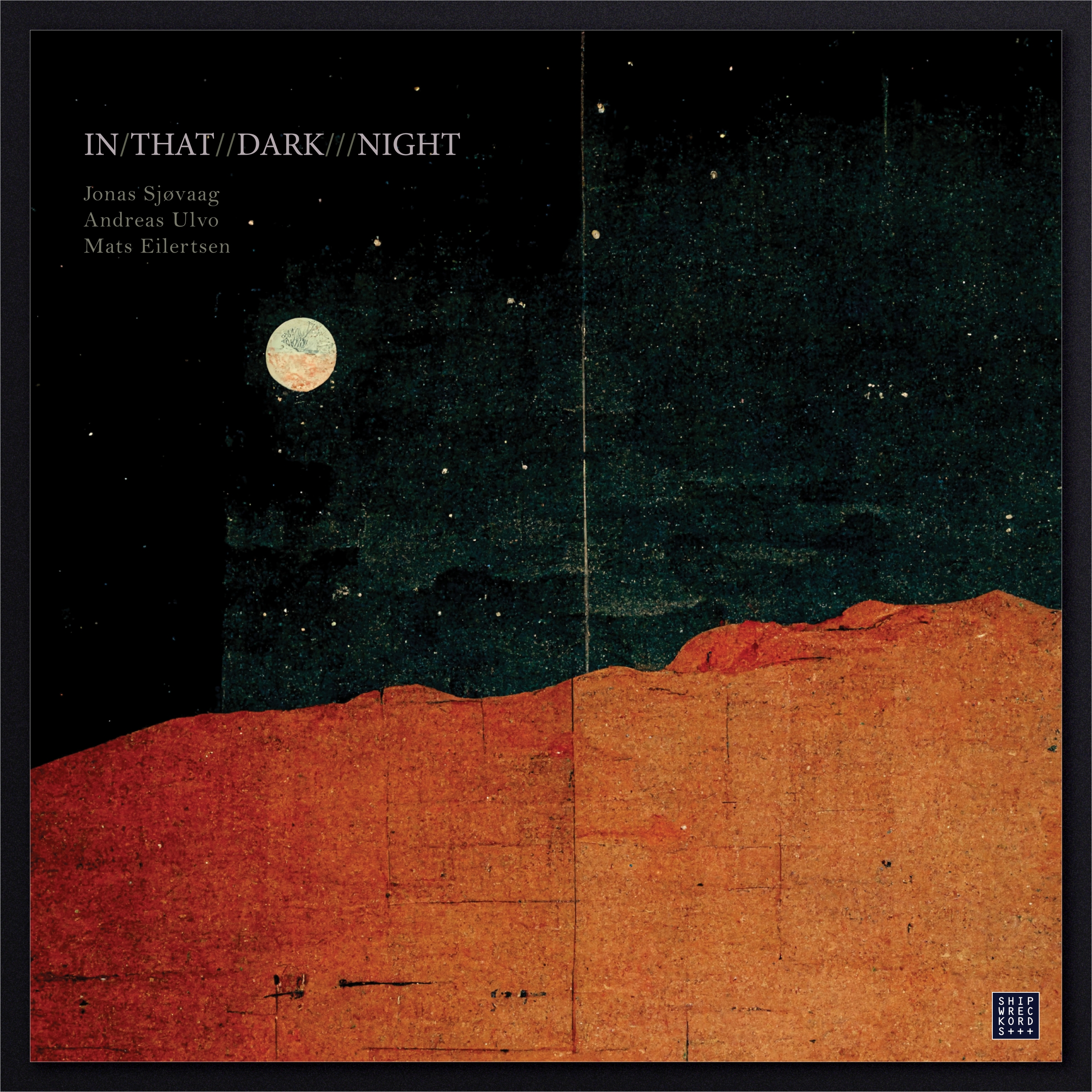 Album cover featuring starry dark green night sky with pale moon above orange-red desert landscape. Title "IN/THAT//DARK///NIGHT" with artist names listed.