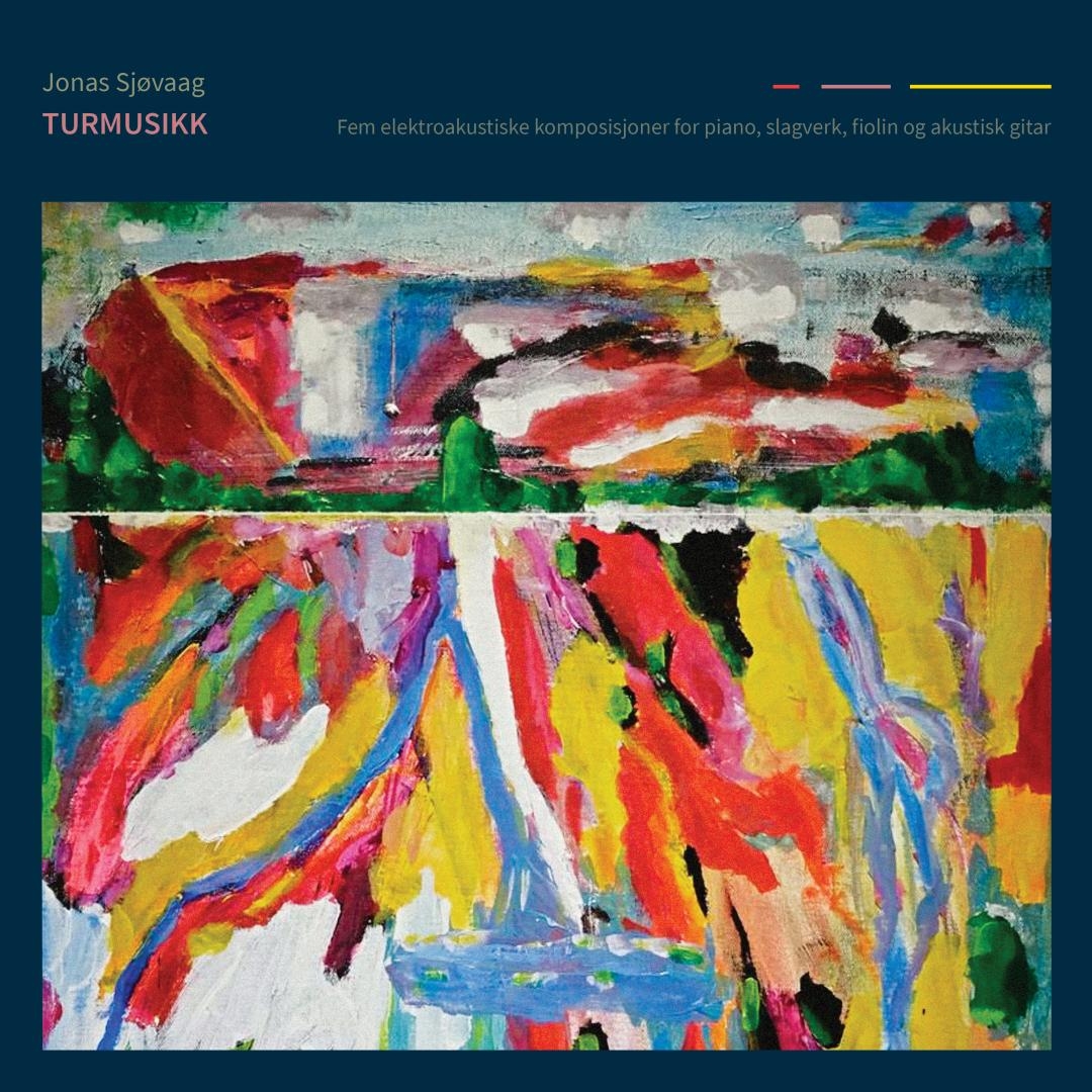 Vibrant abstract painting with bold red, yellow, blue, and green brushstrokes in two horizontal sections on album cover for Jonas Sjovaag's "Turmusikk