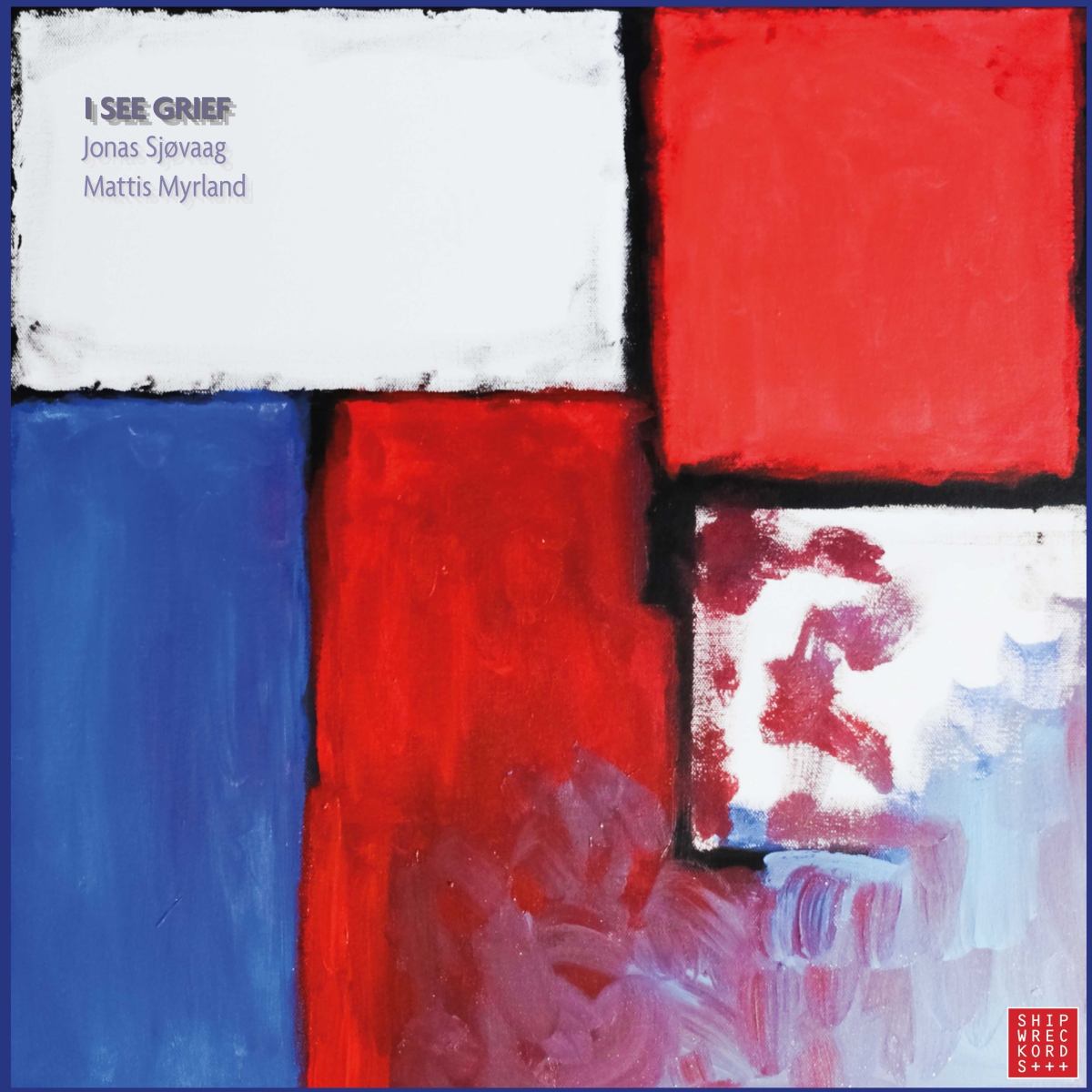 Abstract album cover with geometric blocks in red, blue, and white colors. Title "I SEE GRIEF" with artists "Jonas Sjøvaag Mattis Myrland" on white section.