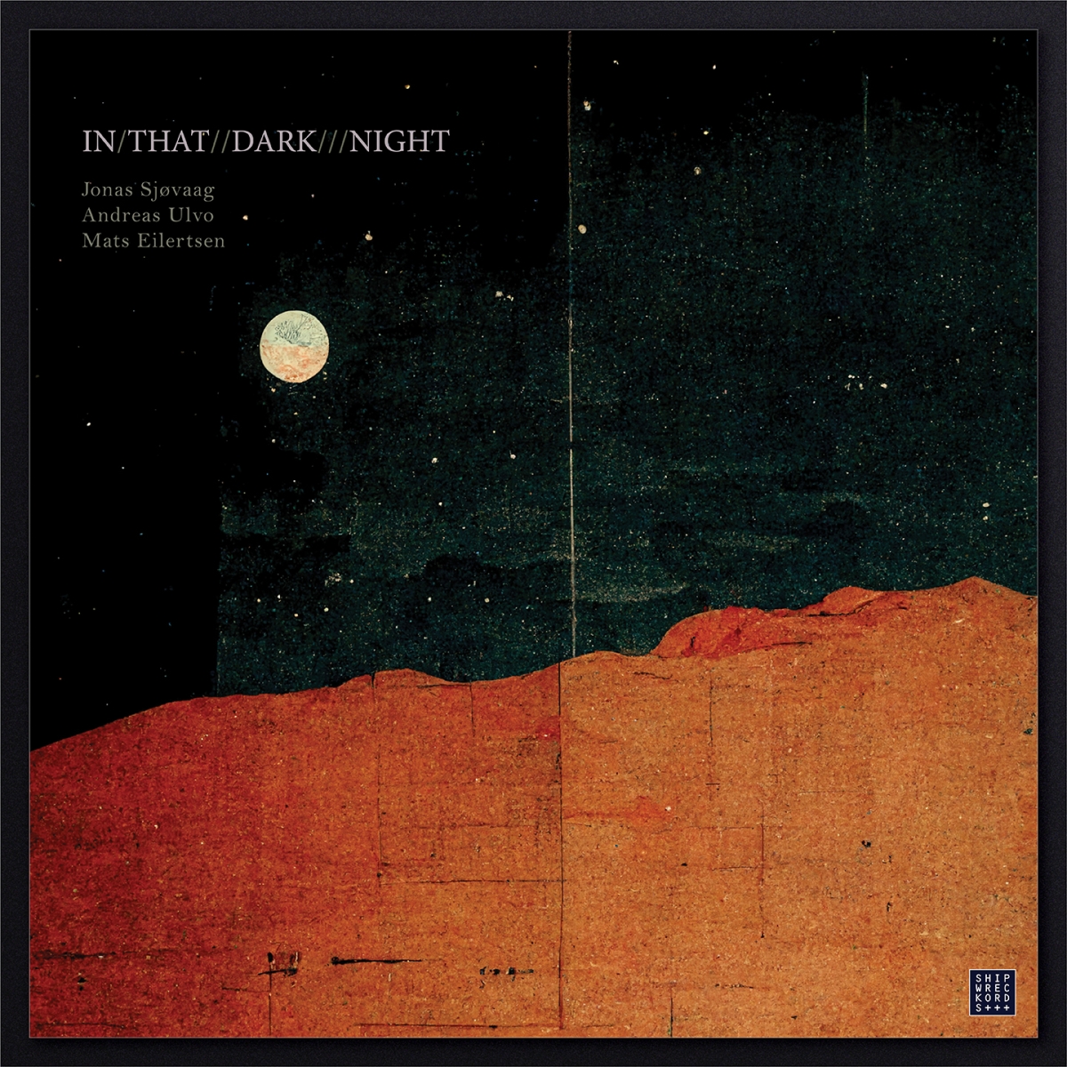 Album cover featuring starry night sky with pale moon above orange-red desert landscape. Title "IN//THAT//DARK///NIGHT" and artist names in white text.