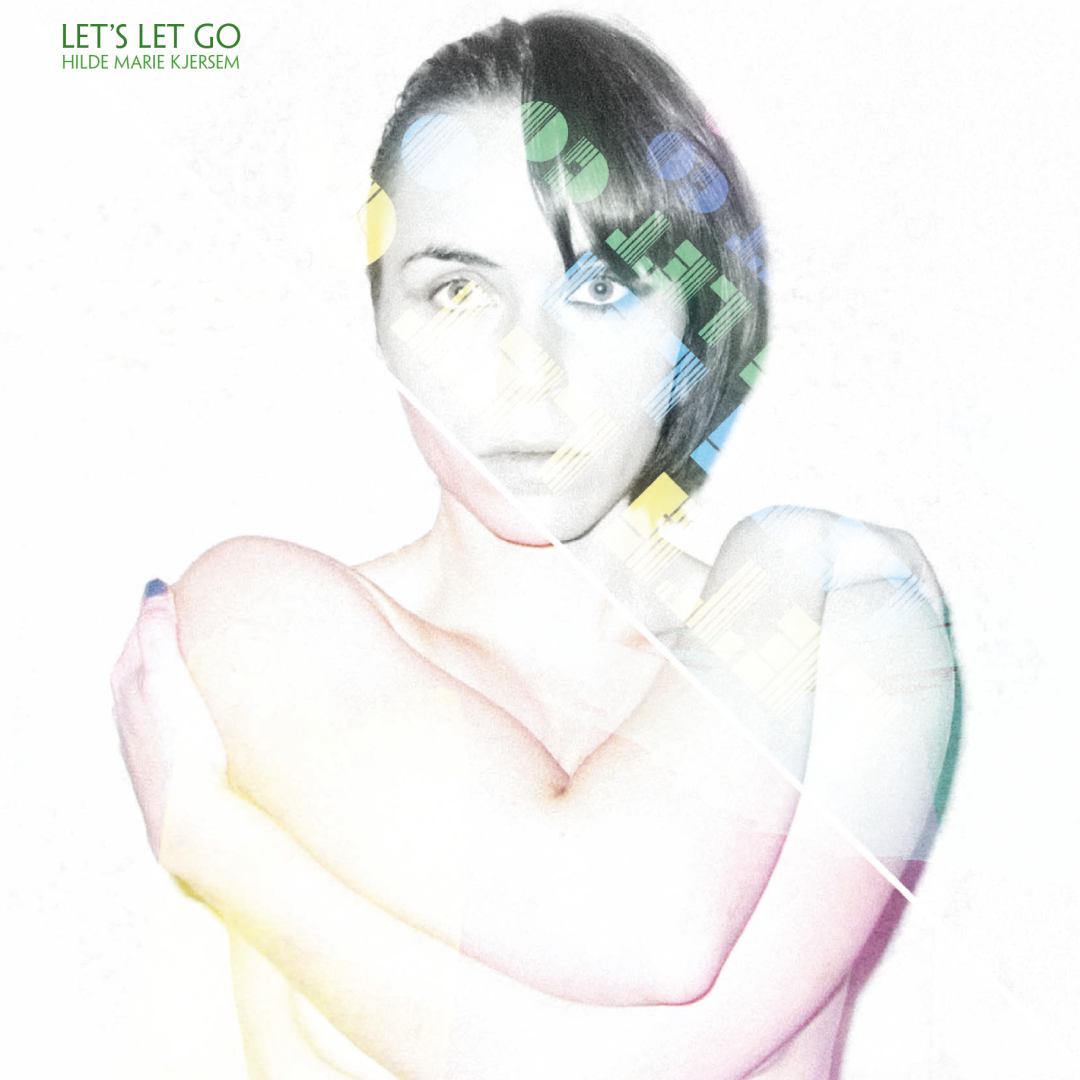 Let's Let Go / Hilde Kjersem