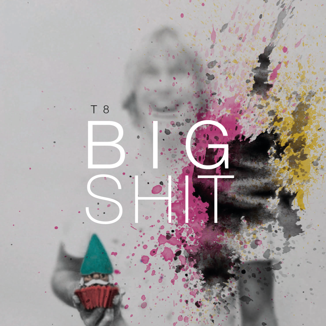 Abstract colorful paint explosion with pink, yellow, black splatters on gray background. White text "BIG SHIT T8" overlaid. Small blurred figure with green hat in corner. Artistic album cover design.