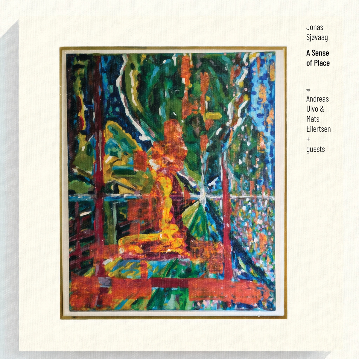 Vibrant abstract painting with bold brushstrokes in greens, oranges, blues and reds, framed in gold, displayed as album artwork for "A Sense of Place" by Jonas Sjøvaag.
