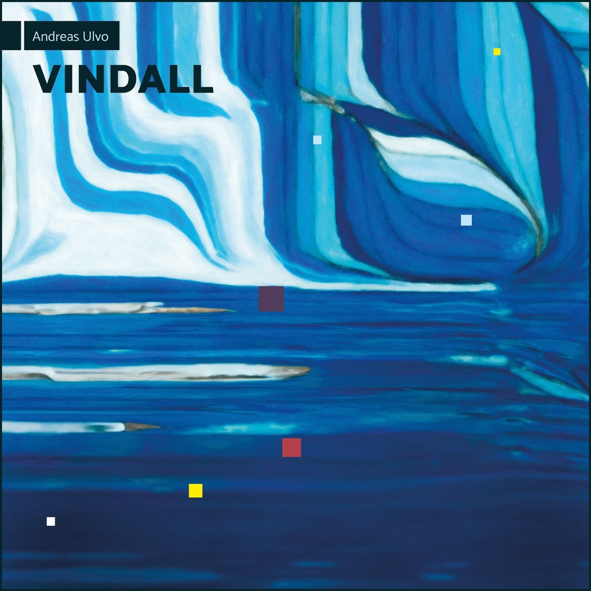 Abstract blue and white swirling artwork resembling ice or flowing water, with colorful geometric squares scattered across the composition for album cover "Vindall" by Andreas Ulvo.